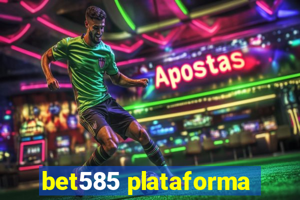 bet585 plataforma